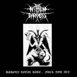Hymen Of Darkness : Unholy Total Hate... Fuck You All